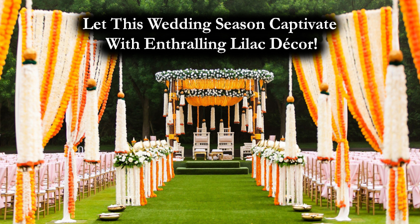 Let This Wedding Season Captivate With Enthralling Lilac Décor!